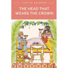 The Head That Wears the Crown
