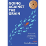 Going Against the Grain: Giving Yourself Permission and Showing Others They Can Too