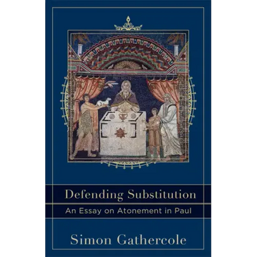 Defending Substitution: An Essay on Atonement in Paul