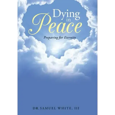 Dying in Peace: Preparing for Eternity
