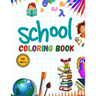School Coloring Book: Pencil-Case; Erasers; Crayons; Papers; Rulers; Books; school; students .... and More / for Kids 4+