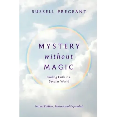 Mystery without Magic: Finding Faith in a Secular World