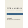 Our America: Writings on Latin America and the Struggle for Cuban Independence