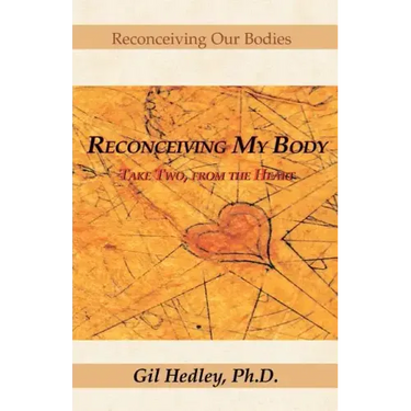 Reconceiving My Body: Take Two, from the Heart