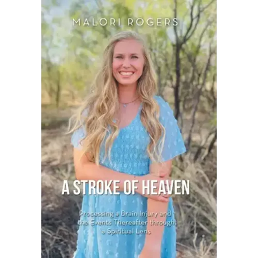 A Stroke of Heaven: Processing a Brain Injury and the Events Thereafter Through a Spiritual Lens