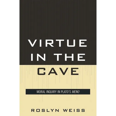 Virtue in the Cave: Moral Inquiry in Plato's Meno