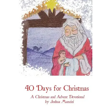 Forty Days for Christmas: A Devotional for Advent and Christmastide
