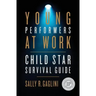 Young Performers at Work: Child Star Survival Guide