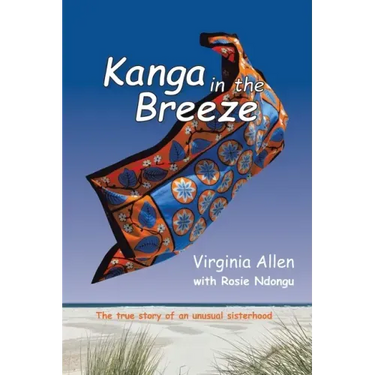 Kanga in the Breeze: The True Story of an Unusual Sisterhood
