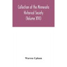 Collection of the Minnesota Historical Society (Volume XVII); Minnesota Geographic Names Their origin and Historic Significance