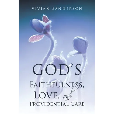 God's Faithfulness, Love, and Providential Care