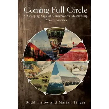 Coming Full Circle - A Sweeping Saga of Conservation Stewardship Across America