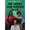 We Want Our Bodies Back: Poems