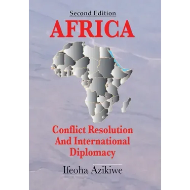 Africa: Conflict Resolution and International Diplomacy (Second Edition)