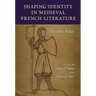 Shaping Identity in Medieval French Literature: The Other Within