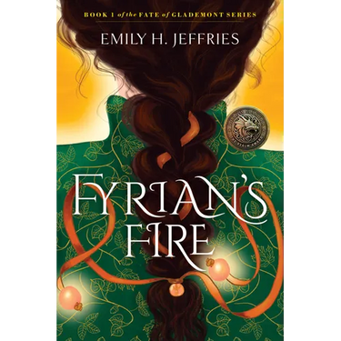 Fyrian's Fire: Book 1 of the Fate of Glademont Series