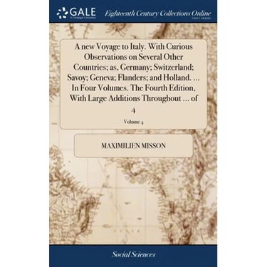 A new Voyage to Italy. With Curious Observations on Several Other Countries; as, Germany; Switzerland; Savoy; Geneva; Flanders; and Holland. ... In Fo
