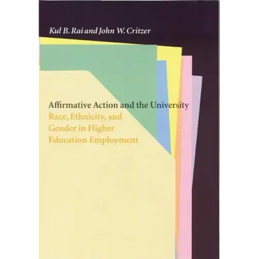Affirmative Action and the University: Race, Ethnicity, and Gender in Higher Education Employment
