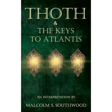 Thoth & the Keys to Atlantis: An interpretation