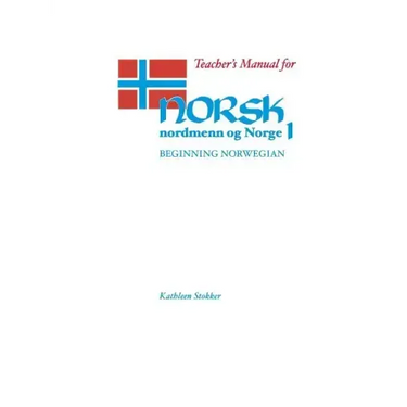 Teacher's Manual for Norsk, Nordmenn Og Norge 1: Beginning Norwegian