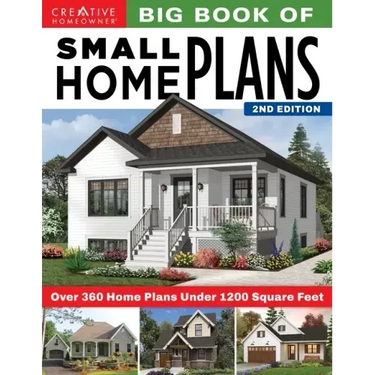 Big Book of Small Home Plans, 2nd Edition: Over 360 Home Plans Under 1200 Square Feet