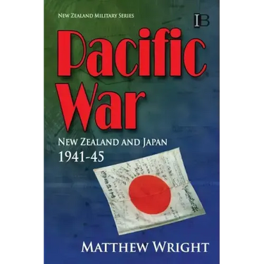 Pacific War: New Zealand and Japan 1941-45