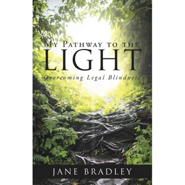 My Pathway to the Light: Overcoming Legal Blindness