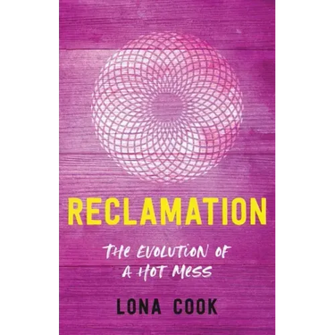 Reclamation: The Evolution of a Hot Mess
