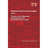 Fathoming Formal Logic: Vol 1: Theory and Decision Procedures for Propositional Logic