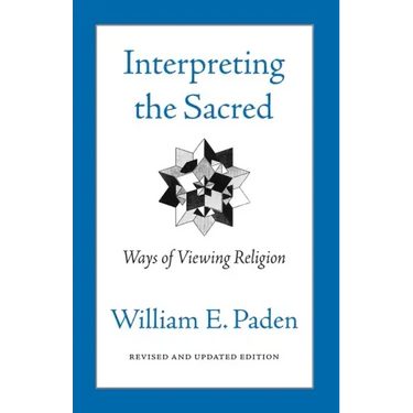Interpreting the Sacred: Ways of Viewing Religion