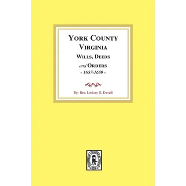 York County, Virginia Wills, Deeds and Orders, 1657-1659