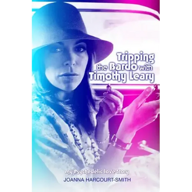 Tripping the Bardo with Timothy Leary: My Psychedelic Love Story