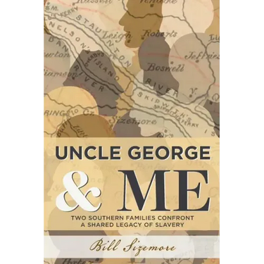 Uncle George and Me: Two Southern Families Confront a Shared Legacy of Slavery