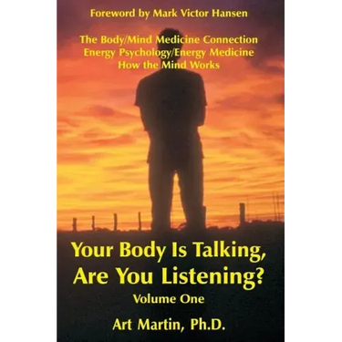 Your Body Is Talking; Are You Listening? Volume 1