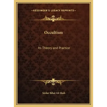 Occultism: Its Theory and Practice