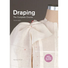 Draping: The Complete Course: Second Edition