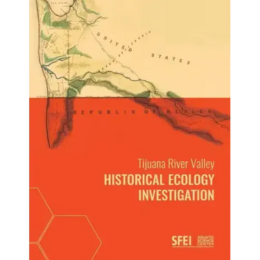 Tijuana River Valley Historical Ecology Investigation