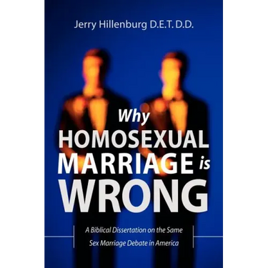 Why Homosexual Marriage Is Wrong