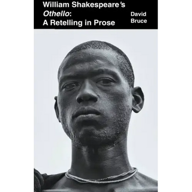 William Shakespeare's Othello: A Retelling in Prose
