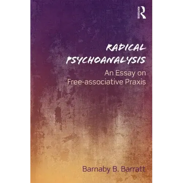 Radical Psychoanalysis: An Essay on Free-Associative Praxis