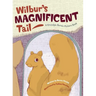 Wilbur's Magnificent Tail