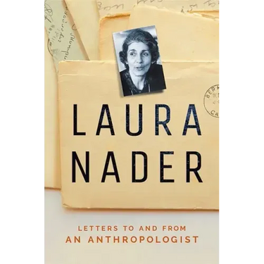 Laura Nader: Letters to and from an Anthropologist