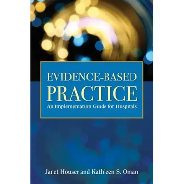 Evidence- Based Practice: Implementation Manual for Hospitals