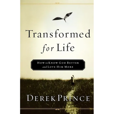 Transformed for Life: How to Know God Better and Love Him More