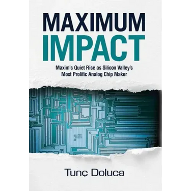 Maximum Impact: Maxim's Quiet Rise as Silicon Valley's Most Prolific Analog Chip Maker