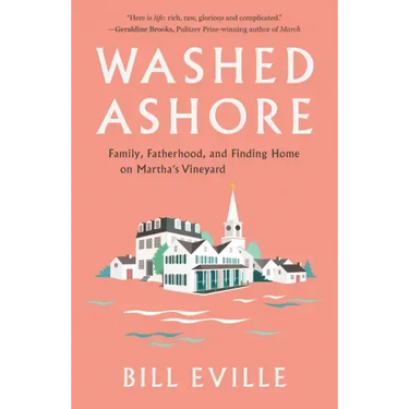 Washed Ashore: Family, Fatherhood, and Finding Home on Martha's Vineyard