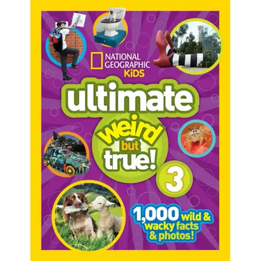 National Geographic Kids Ultimate Weird But True 3: 1,000 Wild and Wacky Facts and Photos!