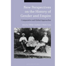 New Perspectives on the History of Gender and Empire: Comparative and Global Approaches