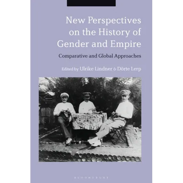 New Perspectives on the History of Gender and Empire: Comparative and Global Approaches