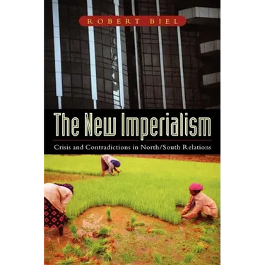 The New Imperialism: Crisis and Contradictions in North/South Relations